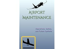 Airport Maintenance: Operations, Safety, and Future Systems