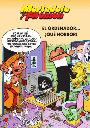 Mortadelo y FilemÃ³n. El ordenadorâ€¦ Â¡QuÃ© horror! (Spanish Edition)