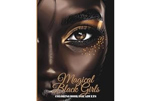 Magical Black Girls Coloring Book For Adults: Enchanting Unique Relaxation Illustrations For Stress Relief and Anxiety, Beautiful African American Womens