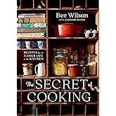 The Secret of Cooking: Recipes for an Easier Life in the Kitchen