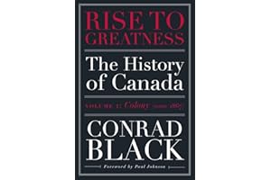 Rise to Greatness, Volume 1: Colony (1000-1867): The History of Canada From the Vikings to the Present