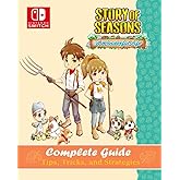 Story Of Seasons: A Wonderful Life Complete Guide: Tips, Tricks, Secrets and Strategies - Everything you need to know before playing