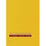 William Eggleston: From Black and White to Colour