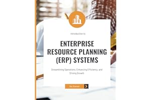 Introduction to Enterprise Resource Planning (ERP) Systems: Streamlining Operations, Enhancing Efficiency, and Driving Growth