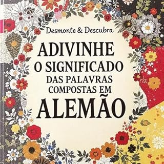 Livro Desmonte & Descubra: ADIVINHE O SIGNIFICADO DAS PALAVRAS COMPOSTAS EM ALEMÃO