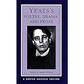 Yeats's Poetry, Drama, and Prose (Norton Critical Editions)