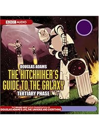 The Hitchhiker's Guide to the Galaxy, The Tertiary Phase (Dramatized)