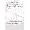 Digitale Transformation im Gesundheitswesen: Die entscheidende Rolle von Leadership (German Edition)