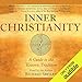 Inner Christianity: A Guide to the Esoteric Tradition by Richard Smoley, BMA Audio