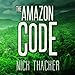 The Amazon Code: Harvey Bennett Thrillers