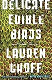 Delicate Edible Birds: And Other Stories by Lauren Groff