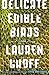 Delicate Edible Birds: And Other Stories by Lauren Groff