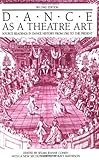 Image de Dance As a Theatre Art: Source Readings in Dance History from 1581 to the Present