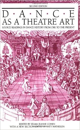 Dance As a Theatre Art: Source Readings in Dance History from 1581 to the Present Dance As a Theatre Art: Source Readings in Dance History from 1581 to the Present