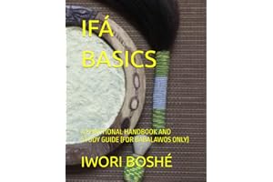 IFÁ BASICS: A FUNCTIONAL HANDBOOK AND STUDY GUIDE (FOR BABALAWOS ONLY)