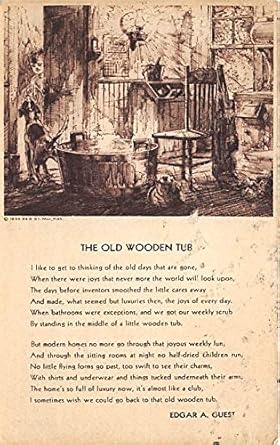 The Old Wooden Tub By Edgar A Guest We Atkinson Company Good