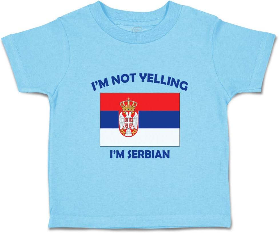 Custom Baby & Toddler T-Shirt I'm Not Yelling I Am Serbian Serbia Cotton