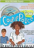 Le P'tit Coup De Pouce: Mon Premier Piano - Volume 1 (Livre/CD). For ピアノ by 