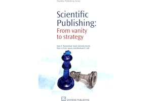 Scientific Publishing: From Vanity to Strategy (Chandos Information Professional Series)