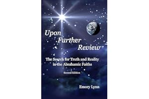 Upon Further Review: The Search for Truth and Reality in the Abrahamic Faiths