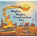 Mighty, Mighty Construction Site (Easy Reader Books, Preschool Prep Books, Toddler Truck Book)