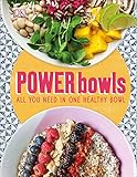 Power Bowls: All You Need in One Healthy Bowl by Kate Turner