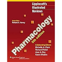 Lippincott Illustrated Reviews: Pharmacology (Lippincott Illustrated Reviews Series) Whalen PharmD  BCPS，Karen Lippincott Illustrated Reviews: Pharmacology (Lippincott