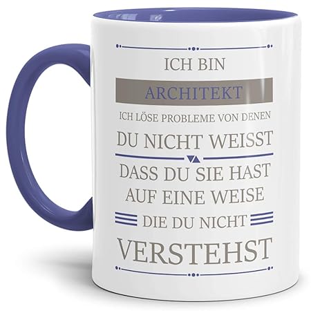 Tassendruck Berufe-Tasse Ich Bin Architekt, Ich löse Probleme, die Du Nicht verstehst Innen & Henkel Cambridge Blau/Für Ihn/J