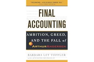 Final Accounting: Ambition, Greed and the Fall of Arthur Andersen