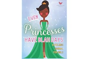 Even Princesses Have Blah Days - A Feelings Journal for Girls: Learn to express emotions through writing, drawing and coloring