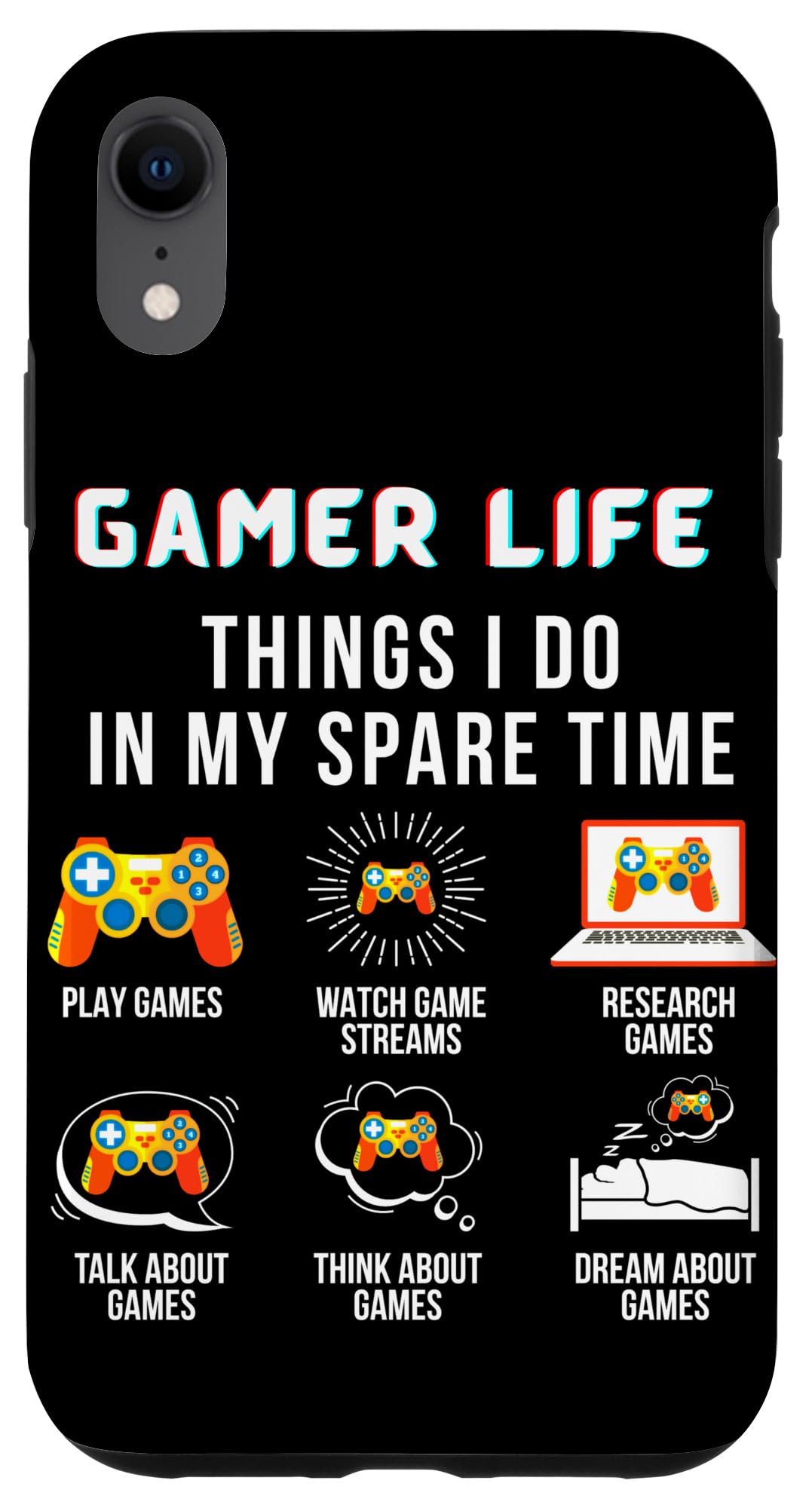 iPhone XR Gamer Life Things I Do In My Spare Time Case