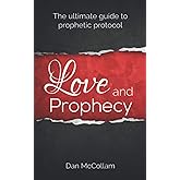 Love and Prophecy: The Ultimate Guide to Prophetic Protocol
