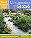 Sunset Outdoor Design & Build: Landscaping with Stone: Fresh Ideas for Outdoor Living by
