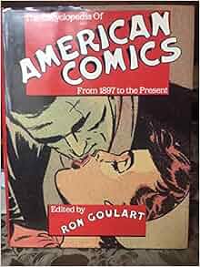 The Encyclopedia Of American Comics From 1897 To The