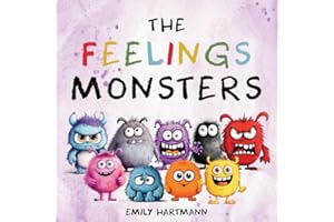 The Feelings Monsters: Children's Book About Emotions and Feelings, Kids Preschool Ages 3 -5 (Emotional Regulation)