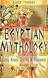 Egyptian Mythology: Gods, Kings, Queens, & Pharaohs (Egyptian, Book of the Dead, Ancient 2)