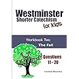 Westminster Shorter Catechism for Kids: Workbook Two (Questions 11-20): The Fall