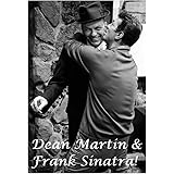 Dean Martin & Frank Sinatra: The Shocking Truth!