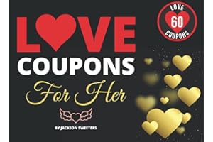 Love Coupons For Her: 60 Sexy, Naughty & Romantic Love Coupons For Girlfriend or Wife | Perfect Valentines Day, Anniversary Or Birthday Gift For Her (Love Coupon Books)