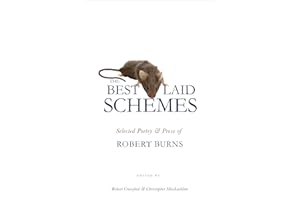 The Best Laid Schemes: Selected Poetry and Prose of Robert Burns