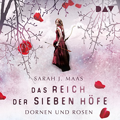 Dornen und Rosen (Das Reich der Sieben Höfe 1)