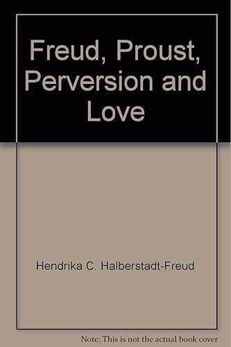 Download Freud, Proust, Perversion and Love PDF