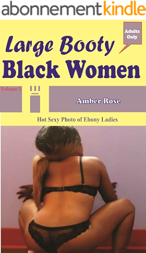 Download LARGE BOOTY BLACK WOMEN: HOT SEXY PHOTO OF EBONY LADIES PDF