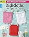 Dishcloths for Special Days by 