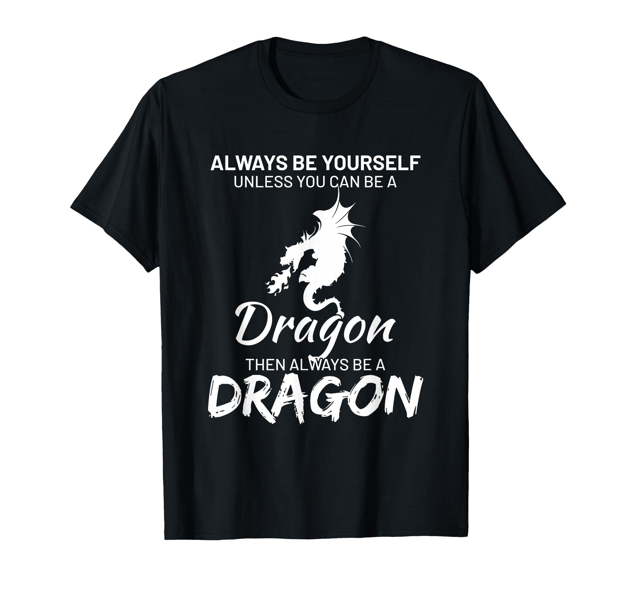 Photo 1 of *DARK GREY, NOT BLACK* Be always yourself, unless you can be a dragon T-Shirt (Large)