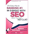 SEO - The Sassy Way of Ranking #1 in Google - when you have NO CLUE!: Beginner's Guide to Search Engine Optimization and Internet Marketing (Beginner Internet Marketing Series)