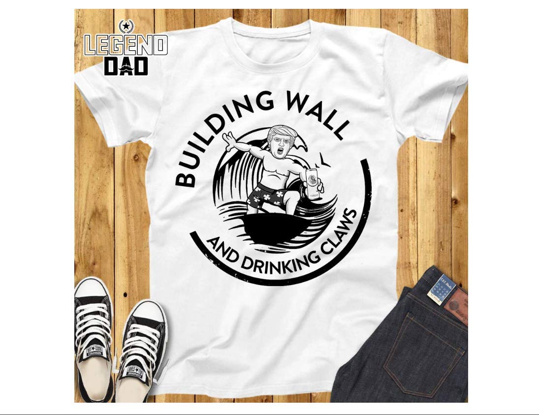 Building Wall And Drinking Claws Trump Surfing Funny American President Customized Handmade T Shirt