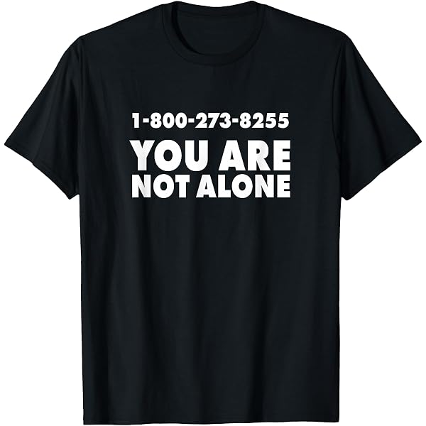 Amazon.com: 1-800-273-8255 You Are Not Alone Graphic Tee T-Shirt