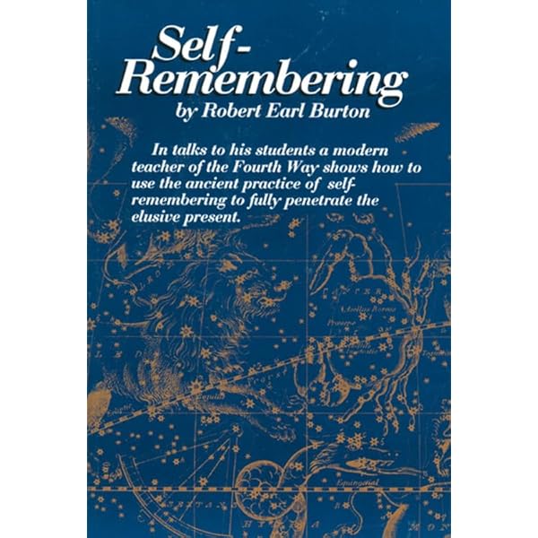 Self-Remembering: Burton, Robert E.: 9780877288442: Amazon.com: Books