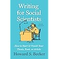 Writing for Social Scientists, Third Edition: How to Start and Finish Your Thesis, Book, or Article (Chicago Guides to Writing, Editing, and Publishing)